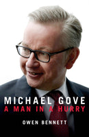 Michael Gove : A Man in a Hurry-9781785904400