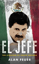 El Jefe : The Stalking of Chapo Guzman-9781785906053