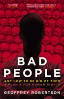 Bad People : And How to Be Rid of Them: A Plan B for Human Rights-9781785906640