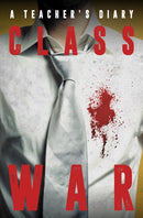 Class War : A Teacher's Diary-9781785906879