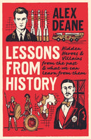 Lessons From History : Hidden heroes and villains of the past, and what we can learn from them-9781785907104