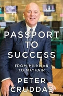 Passport to Success : From Milkman to Mayfair-9781785907296