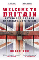 Welcome to Britain : Fixing Our Broken Immigration System-9781785907364