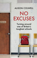 No Excuses : Turning around one of Britain's toughest schools-9781785907388