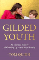 Gilded Youth : An Intimate History of Growing Up in the Royal Family-9781785907647