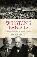 Winston's Bandits : Churchill and His Maverick Friends-9781785907890
