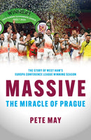Massive : The Miracle of Prague  - The story of West Ham's Europa Conference League winning season-9781785908521