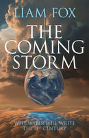 The Coming Storm : Why water will write the 21st Century-9781785908590