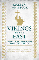 Vikings in the East : From Vladimir the Great to Vladimir Putin - The Origins of a Contested Legacy in Russia and Ukraine-9781785909054