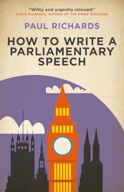 How to Write a Parliamentary Speech : A practical guide for politicians and speechwriters-9781785909122