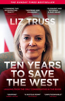 Ten Years to Save the West : Lessons from the only conservative in the room-9781785909238