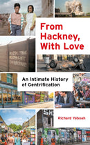 From Hackney, With Love : An Intimate History of Gentrification-9781785909290