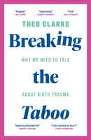 Breaking the Taboo : Why we need to talk about birth trauma-9781785909351