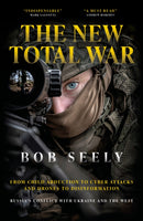 The New Total War : From Child Abduction to Cyber Attacks and Drones to Disinformation - Russia's Conflict with Ukraine and the West-9781785909481