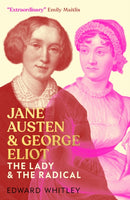 Jane Austen and George Eliot : The Lady and The Radical-9781785909542