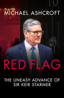 Red Flag : The Uneasy Advance of Sir Keir Starmer-9781785909818