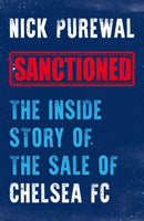 Sanctioned : The Inside Story of the Sale of Chelsea FC-9781785909894