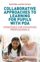 Collaborative Approaches to Learning for Pupils with PDA : Strategies for Education Professionals-9781785920172