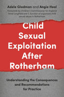 Child Sexual Exploitation After Rotherham : Understanding the Consequences and Recommendations for Practice-9781785920271