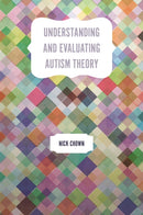 Understanding and Evaluating Autism Theory-9781785920509