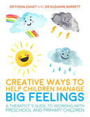 Creative Ways to Help Children Manage BIG Feelings : A Therapist's Guide to Working with Preschool and Primary Children-9781785920745