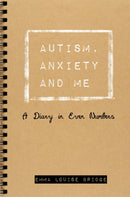Autism, Anxiety and Me : A Diary in Even Numbers-9781785920776