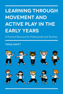 Learning through Movement and Active Play in the Early Years : A Practical Resource for Professionals and Teachers-9781785920851