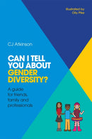 Can I tell you about Gender Diversity? : A guide for friends, family and professionals-9781785921056