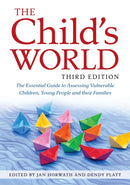 The Child's World, Third Edition : The Essential Guide to Assessing Vulnerable Children, Young People and their Families-9781785921162