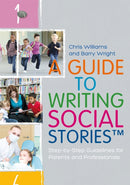 A Guide to Writing Social StoriesT : Step-by-Step Guidelines for Parents and Professionals-9781785921216