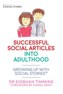 Successful Social Articles into Adulthood : Growing Up with Social StoriesT-9781785921384