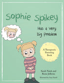 Sophie Spikey Has a Very Big Problem : A story about refusing help and needing to be in control-9781785921414