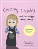 Charley Chatty and the Wiggly Worry Worm : A story about insecurity and attention-seeking-9781785921490