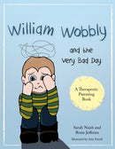 William Wobbly and the Very Bad Day : A story about when feelings become too big-9781785921513