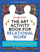 The Art Activity Book for Relational Work : 100 illustrated therapeutic worksheets to use with individuals, couples and families-9781785921605