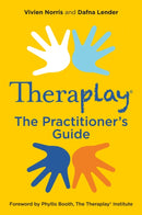 Theraplay® – The Practitioner''s Guide