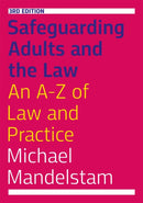 Safeguarding Adults and the Law, Third Edition : An A-Z of Law and Practice-9781785922251
