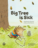 Big Tree is Sick : A Story to Help Children Cope with the Serious Illness of a Loved One-9781785922268