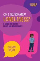 Can I tell you about Loneliness? : A Guide for Friends, Family and Professionals-9781785922435
