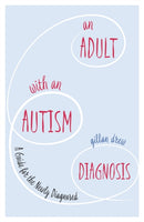 An Adult with an Autism Diagnosis : A Guide for the Newly Diagnosed-9781785922466