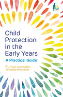 Child Protection in the Early Years : A Practical Guide-9781785922657