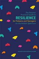 Parents'' Practical Guide to Resilience for Preteens and Teenagers on the Autism Spectrum
