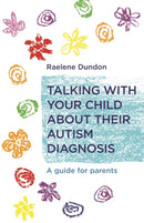 Talking with Your Child about Their Autism Diagnosis : A Guide for Parents-9781785922770