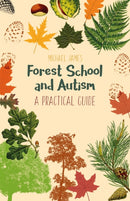Forest School and Autism : A Practical Guide-9781785922916
