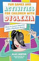 Fun Games and Activities for Children with Dyslexia : How to Learn Smarter with a Dyslexic Brain-9781785922923