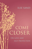 Come Closer : On love and self-protection-9781785922978
