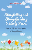 Storytelling and Story-Reading in Early Years : How to Tell and Read Stories to Young Children-9781785922985