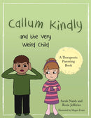Callum Kindly and the Very Weird Child : A story about sharing your home with a new child-9781785923005