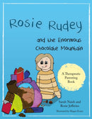 Rosie Rudey and the Enormous Chocolate Mountain : A story about hunger, overeating and using food for comfort-9781785923029