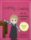 Charley Chatty and the Disappearing Pennies : A story about lying and stealing-9781785923036